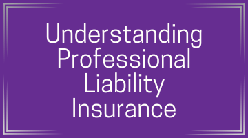 Understanding Professional Liability Insurance